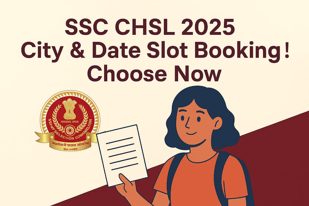 SSC CHSL 2025 City & Date Slot Booking Live ! - Choose Now